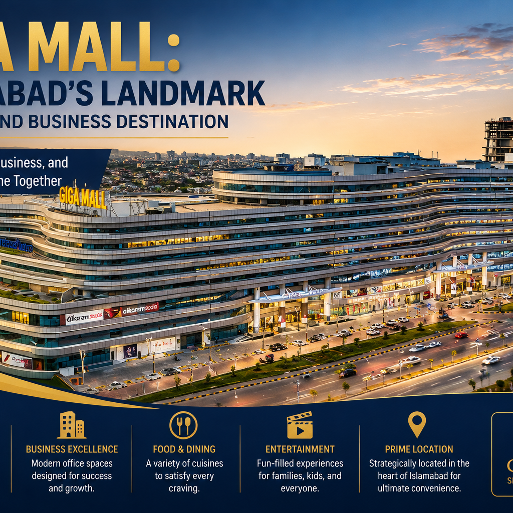 Giga Mall: Islamabad's Landmark Shopping and Business Destination